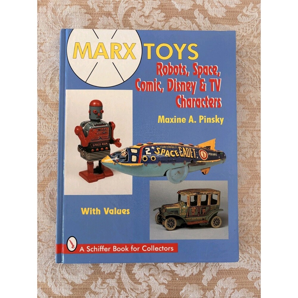 Marx Toys: Robots, Space, Comic, Disney & TV Characters, Schiffer Book, Used, Ex